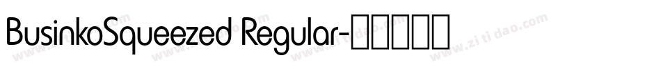BusinkoSqueezed Regular字体转换